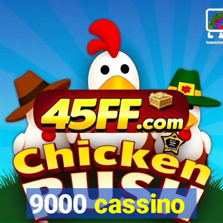 9000 cassino
